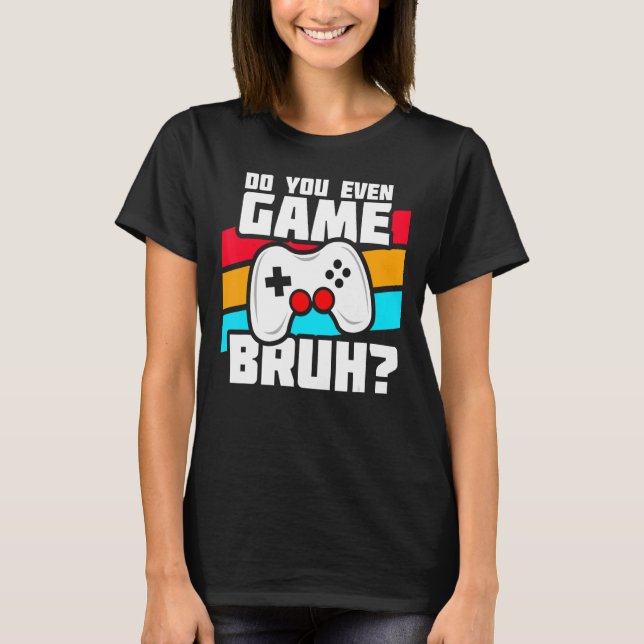 Playing Video Games  PC Console Gaming   Video Gam T-Shirt (Front)