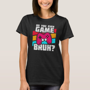 Playing Video Games  PC Console Gaming   Video Gam T-Shirt