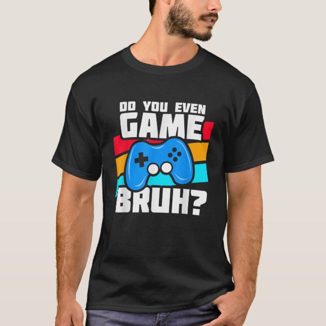Playing Video Games Video Gamer Meme Funny Video G T-Shirt (Front)