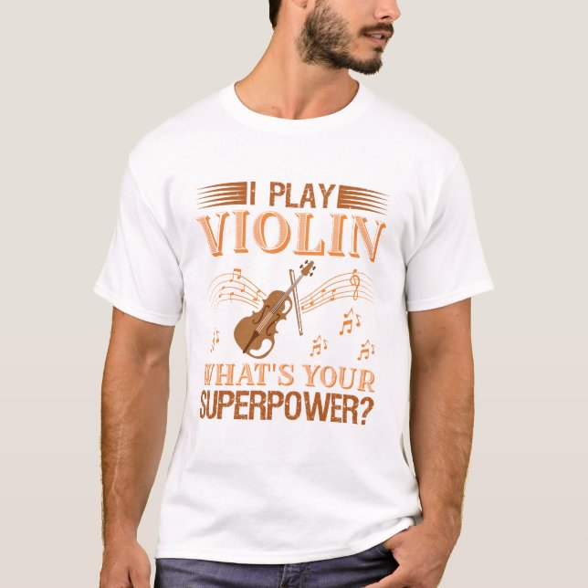 Playing Violin Superpower T-Shirt (Front)