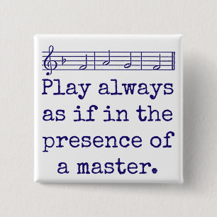Plays Always As If In The Presence - Music Quote  15 Cm Square Badge