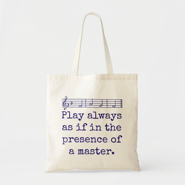 Plays Always As If In The Presence - Music Quote  Tote Bag (Front)