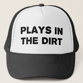 Plays in the Dirt Trucker Hat