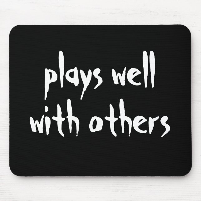 Plays Well With Others Black Mouse Pad (Front)
