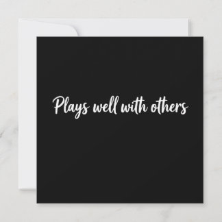 Plays Well With Others Greeting Card | Funny
