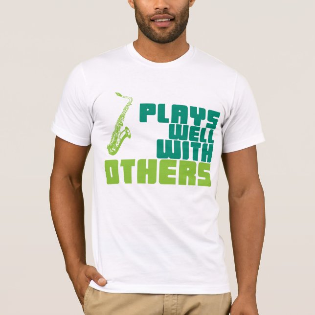 Plays Well With Others T-Shirt (Front)