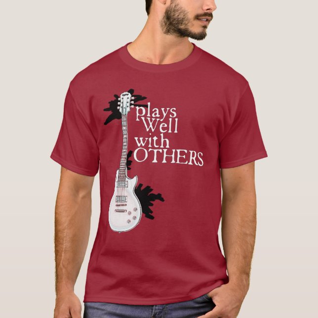 Plays Well With Others T-Shirt (Front)
