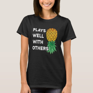 Plays Well With Others Upside Down Pineapple   Pol T-Shirt