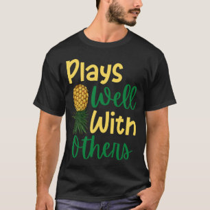 Plays Well With Others Upside Down Pineapple T-Shirt
