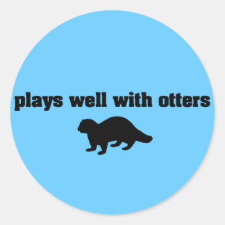 Plays Well With Otters Classic Round Sticker