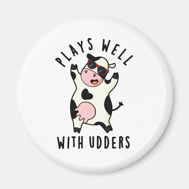 Plays Well With Udders Funny Cow Pun Magnet (Front)