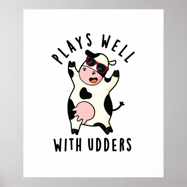 Plays Well With Udders Funny Cow Pun Poster (Front)