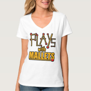 Plays with Mallets T-Shirt