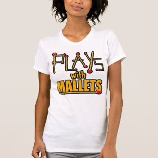 Plays with Mallets T-Shirt