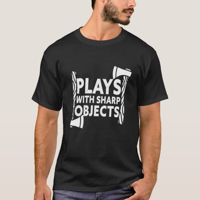 Plays With Sharp Objects Axe Throwing T-Shirt (Front)