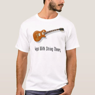 Plays With String Theory - Guitar T-Shirt