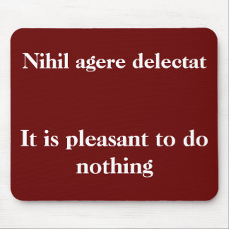 Pleasant to do nothing - Cicero quote Mouse Mat