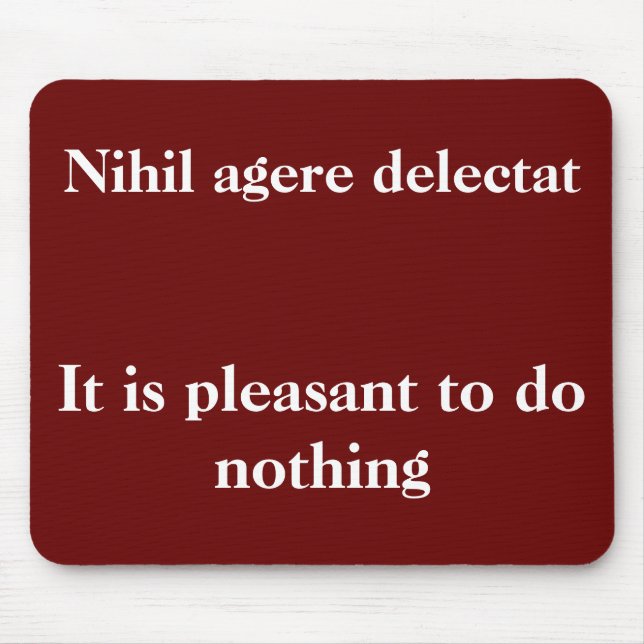 Pleasant to do nothing - Cicero quote Mouse Mat (Front)