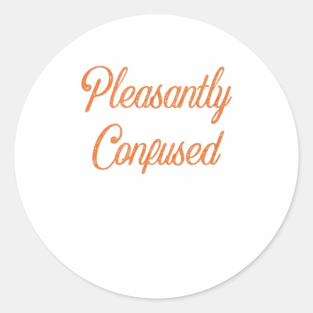 Pleasantly Confused Classic Round Sticker (Front)