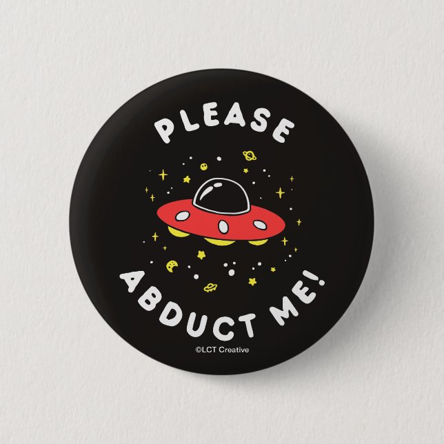 Please Abduct Me 6 Cm Round Badge (Front)