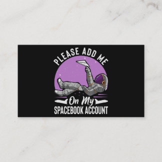 Please Add Me On My Spacebook Account Funny Astron Business Card