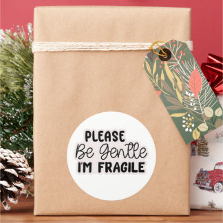 "Please Be Gentle I'm Fragile" Stickers | Cute 
