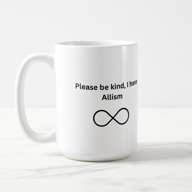 Please be kind, I have allism mug (Left)