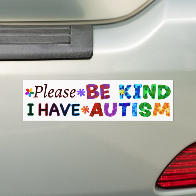 Please Be Kind I Have AUTISM Bumper Sticker (On Car)