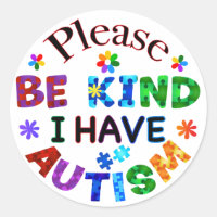 Please Be Kind I Have AUTISM