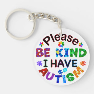 Please Be Kind I Have AUTISM Key Ring