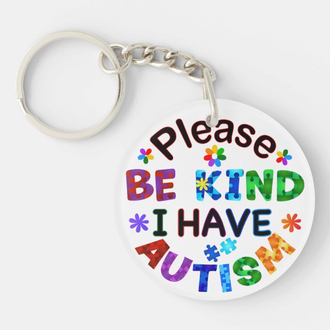Please Be Kind I Have AUTISM Key Ring (Front)
