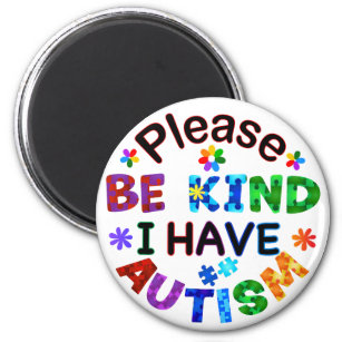 Please Be Kind I Have AUTISM Magnet