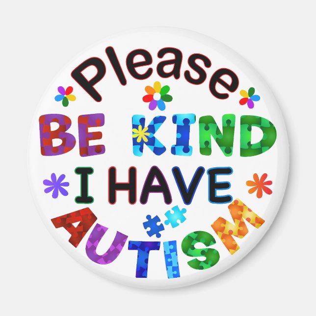 Please Be Kind I Have AUTISM Magnet (Front)