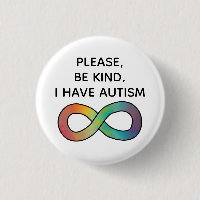 Please be kind, I have Autism | Neurodiversity