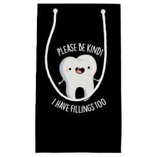 Please Be Kind I Have Fillings Too Pun Dark BG Small Gift Bag