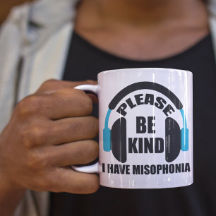 Please Be Kind I Have Misophonia Autism Coffee Mug