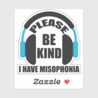 Please Be Kind I Have Misophonia Awareness