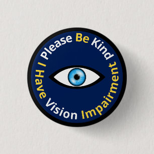 Please Be Kind, I Have Vision Impairment - blue 3 Cm Round Badge