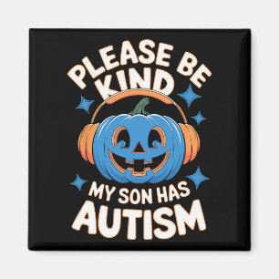 Please Be Kind My Son Has Autism Halloween  Magnet