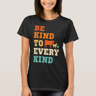 Please Be Kind To Every Kind Animal Vicious Vegan T-Shirt
