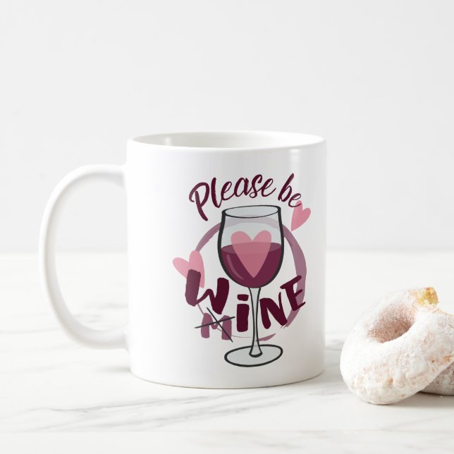 Please be mine Wine glass Funny text Cute Love Coffee Mug (With Donut)