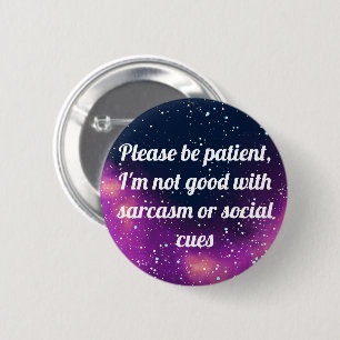 Please Be Patient Customisable Galaxy Identity 6 Cm Round Badge