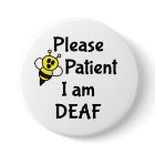 Please Be Patient I Am Deaf