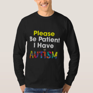 Please Be Patient I Have Autism 51 T-Shirt
