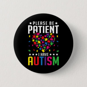 Please Be Patient I Have Autism Autistic Child Kid 6 Cm Round Badge