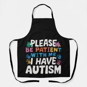 Please Be Patient I Have Autism Awareness Apron