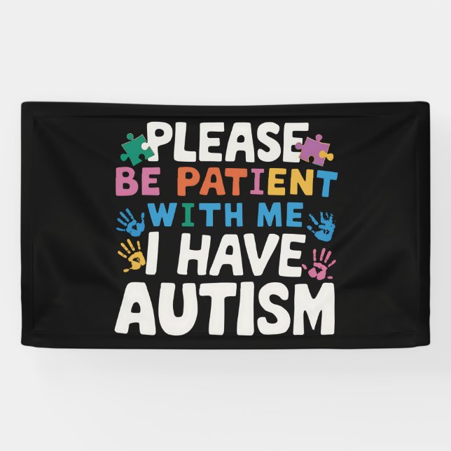 Please Be Patient I Have Autism Awareness  Banner (Horizontal)