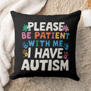 Please Be Patient I Have Autism Awareness Cushion