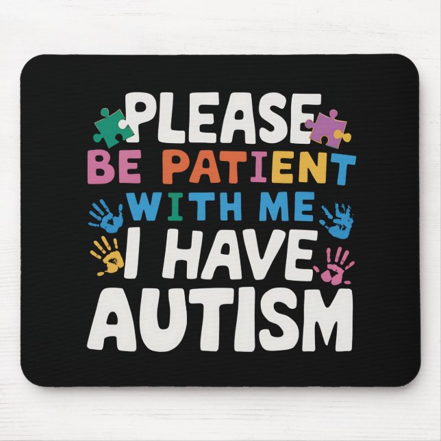 Please Be Patient I Have Autism Awareness  Mouse Mat (Front)