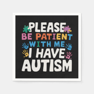 Please Be Patient I Have Autism Awareness  Napkin